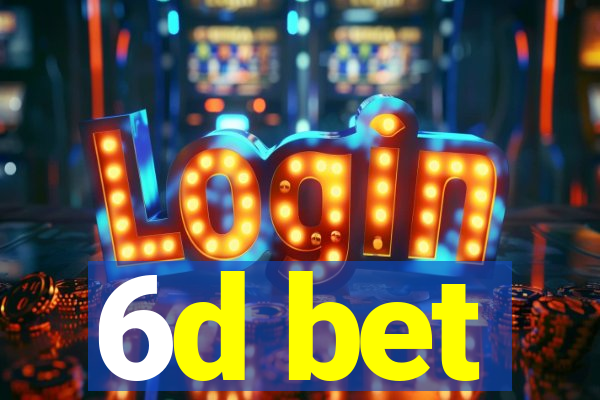 6d bet